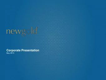 Corporate Presentation  May 2015  Cautionary statements  ALL AMOUNTS IN U.S. DOLLARS UNLESS