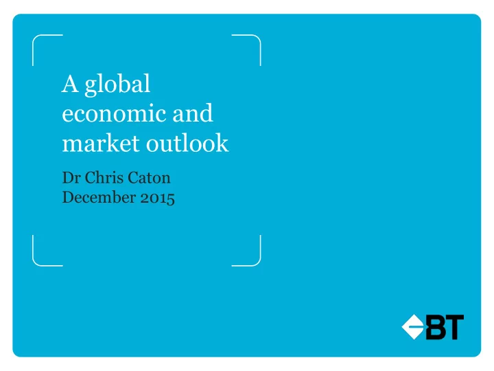 a global economic and market outlook