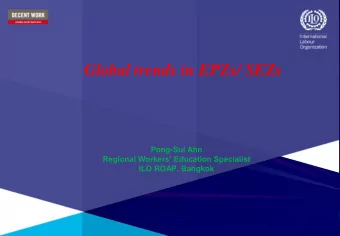 Global trends in EPZs/ SEZs  Pong-Sul Ahn  Regional Workers Education Specialist  ILO ROAP,