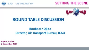 ROUND TABLE DISCUSSION  Boubacar Djibo  Director, Air Transport Bureau, ICAO  Aqaba, Jordan  2