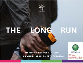 THE  LONG  RUN  MERIDIAN ENERGY LIMITED  2018 ANNUAL RESULTS PRESENTATION  INTRODUCTION  Meridian