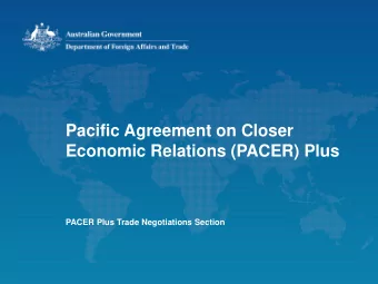 PACER Plus Trade Negotiations Section  with completely free trade and  economic integration,