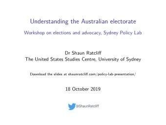 Understanding the Australian electorate  Workshop on elections and advocacy, Sydney Policy Lab  Dr