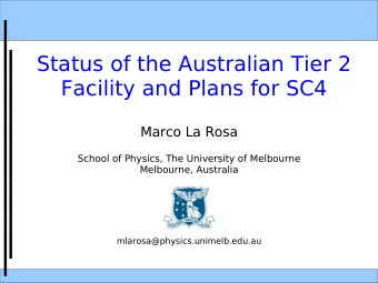 Status of the Australian Tier 2  Facility and Plans for SC4  Marco La Rosa  School of Physics, The