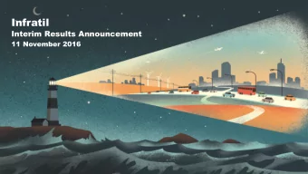 Infratil  Interim Results Announcement  11 November 2016  Half  alf Y  Year  ear Over  erview  view