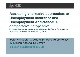 Assessing alternative approaches to  Unemployment Insurance and  Unemployment Assistance: A