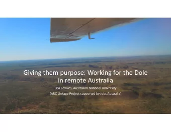 Giving them purpose: Working for the Dole  in remote Australia  Lisa Fowkes, Australian National