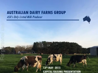 For personal use only  ASXs Only Listed Milk Producer 13 th MAY  2015  CAPITAL RAISING