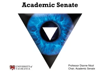 Academic Senate  Professor Dianne Nicol  Chair, Academic Senate   Uni Governance   Academic