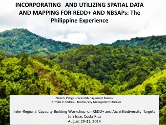 REDD+ and Aichi targets  The Philippines Experience Nilda S. Patiga  Forest Management Bureau