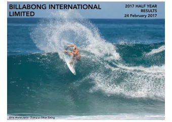 BILLABONG INTERNATIONAL  2017 HALF YEAR  RESULTS  LIMITED  24 February 2017  2016 World Junior