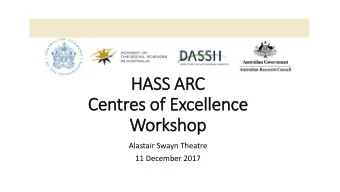 HA  HASS AR  ARC  Cen  entres  es o  of Excel  ellen  ence  Work  rksh  shop  Alastair Swayn