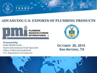 ADVANCING U.S. EXPORTS OF PLUMBING PRODUCTS  Presented by O CTOBER 28, 2015  Salim Bhabhrawala