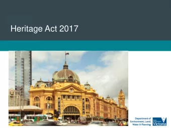 Title  Heritage Act 2017  Sub-heading  9/11/2017  Background    In 2015 the Minister for
