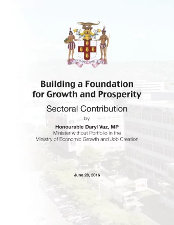 Building a Foundation  for Growth and Prosperity  Sectoral Contribution  by  Honourable Daryl Vaz,