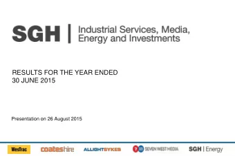 RESULTS FOR THE YEAR ENDED  30 JUNE 2015  Presentation on 26 August 2015  Agenda  Group  Industrial