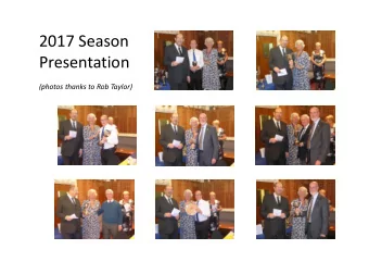 2017 Season  Presentation  (photos thanks to Rob Taylor)