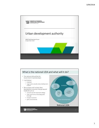 Urban development authority  LGNZ Chief Executives Forum  3 September 2018  What is the national