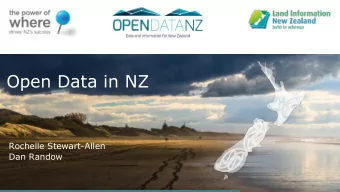 Open Data in NZ  Name |  Position  Rochelle Stewart-Allen  Dan Randow  Current state  1.  2.  3.