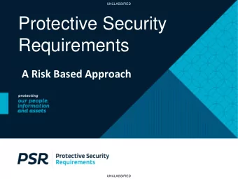 Protective Security  Requirements  A Risk Based Approach  UNCLASSIFIED  What is the PSR?  .a