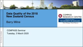 New Zealand Census  Barry Milne  COMPASS Seminar  The University of Auckland  Tuesday, 3 March 2020