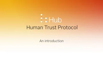 Hub  Human Trust Protocol  An introduction  Team  Eric  Rich  Miko  Nikolai  Kyle  Ly  Miller