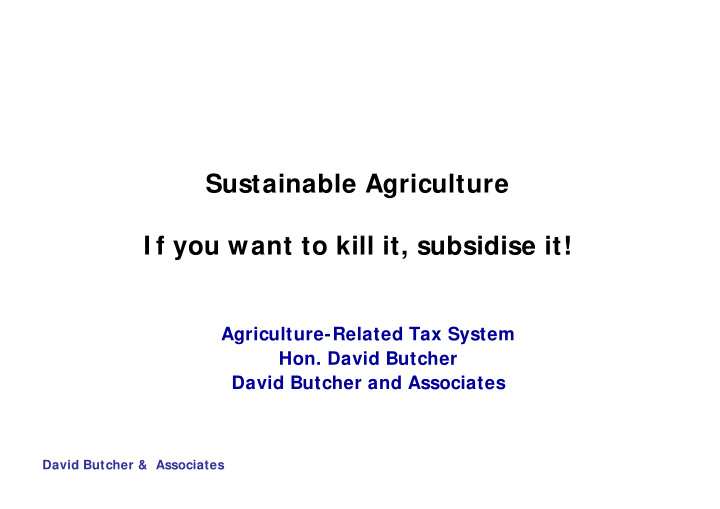 sustainable agriculture i f you want to kill it subsidise