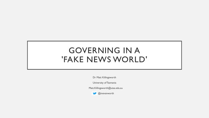 governing in a fake news world