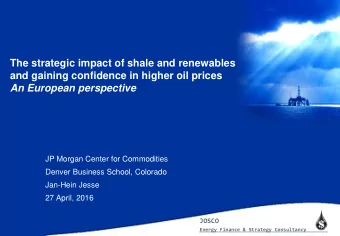 The strategic impact of shale and renewables  and gaining confidence in higher oil prices  An