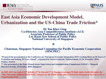 East Asia Economic Development Model,  Urbanization and the US-China Trade Friction*  Dr Tan Khee