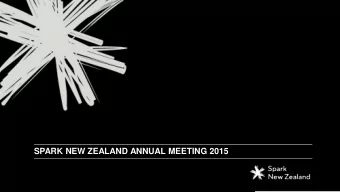 SPARK NEW ZEALAND ANNUAL MEETING 2015  Spark New Zealand 2015  Spark New Zealand 2015  2  Order of
