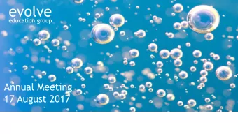 evolve  education group  Annual Meeting  17 August 2017  Agenda    Chairpersons address