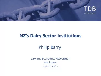 NZs Dairy Sector Institutions  Philip Barry  Law and Economics Association  Wellington  Sept 4,