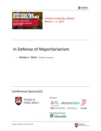 In Defense of Majoritarianism  Stanley L. Winer , Carleton University Conference Sponsor(s):