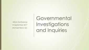 Governmental  NZILA Conference  Investigations  14 September 2017  Michael Heron QC  and Inquiries