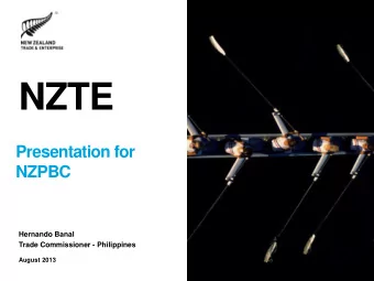 NZTE  Presentation for  NZPBC  Hernando Banal  Trade Commissioner - Philippines  August 2013  New