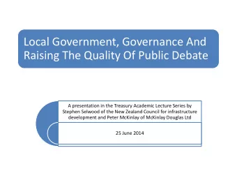 Local Government, Governance And  Raising The Quality Of Public Debate  A presentation in the