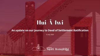 An update on our journey to Deed of Settlement Ratification  5 July 2020  Agenda  Karakia