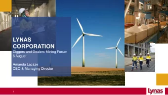 CORPORATION  Diggers and Dealers Mining Forum  6 August  Amanda Lacaze  CEO &amp; Managing Director