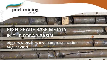 IN THE COBAR BASIN  Diggers &amp; Dealers Investor Presentation  August 2019  CORPORATE SNAPSHOT