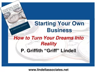 Starting Your Own  Business  How to Turn Your Dreams Into  Reality  P. Griffith Griff Lindell