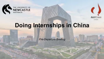 Doing Internships in China  Pre-Departure Briefing  What does AustCham do?  We ha  have 3  3 main f