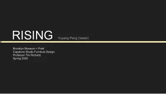 RISING  Yuyang Peng (Vader)  Brooklyn Museum + Pratt  Capstone Studio Furniture Design  Professor