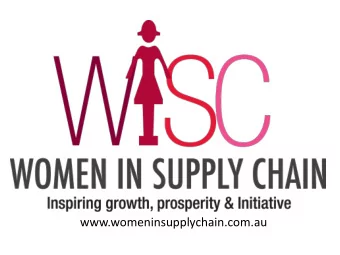 www.womeninsupplychain.com.au  Improving  Womens  Visibility  The unseen gender in transport