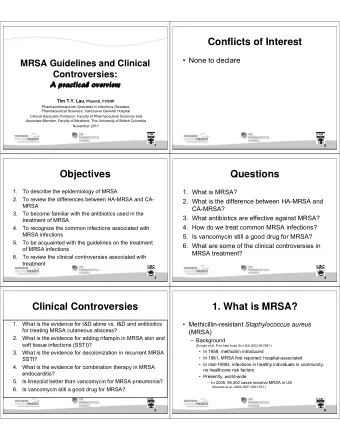 Conflicts of Interest   None to declare  MRSA Guidelines and Clinical  Controversies:  A