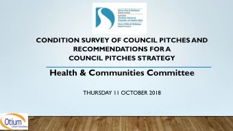 Health &amp; Communities Committee  THURSDAY 11 OCTOBER 2018  Methodology / Process  2