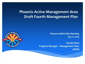 Phoenix Active Management Area  Draft Fourth Management Plan  Phoenix AMA GUAC Meeting  July 11,