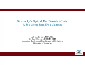 K  e ntuc ky s Opio id Use  Diso rde r Crisis:  A F  o c us o n Rura l Po pula tio ns  Alle n J.