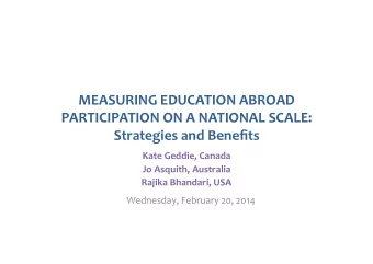 MEASURING  EDUCATION  ABROAD    PARTICIPATION  ON  A  NATIONAL  SCALE: