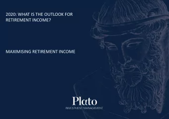 2020: WHAT IS THE OUTLOOK FOR  RETIREMENT INCOME?  MAXIMISING RETIREMENT INCOME  1  Disclaimer